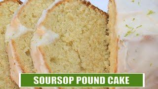 Soursop Pound Cake The Tropical Dessert You Didnt Know Existed [upl. by Laamaj]