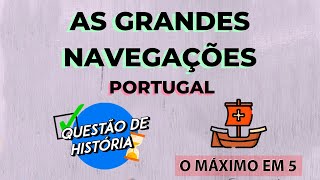 GRANDES NAVEGAÇÕES PORTUGAL  RESUMO O MÁXIMO EM 5 [upl. by Cordle]