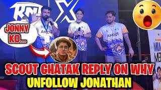 Scout amp Ghatak Reply On JONATHAN Unfollow 😨 Why Jonyy Not Come Scout Meetup 🔥 [upl. by Memberg]