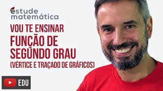 Vértice e Gráficos Função de 2º Grau aula 3 de 4 – Vou te ensinar 28 [upl. by Engleman]