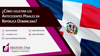 ¿Cómo solicitar los ANTECEDENTES PENALES en República Dominicana [upl. by Urbano]