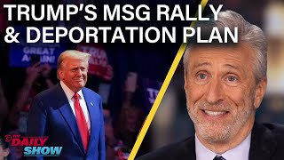 Jon Stewart on Trumps Xenophobic MSG Rally amp Mass Deportation Plan  The Daily Show [upl. by Anivle]