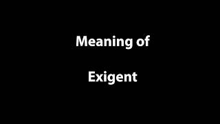 Exigent  word exigent meaning EnglishwithAliRaza [upl. by Vijar]