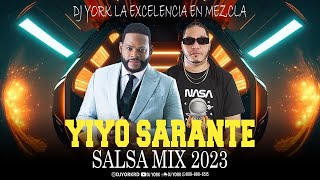 YIYO SARANTE MIX  SALSA 2023 DJ YORK LA EXCELENCIA EN MEZCLA [upl. by Luby]