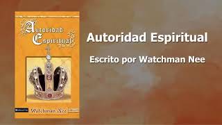 AUTORIDAD ESPIRITUAL Watchman Nee AUDIOLIBRO VOZ HUMANA🎧🗣 [upl. by Rramo]