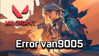 Fix Valorant Error Code VAN9005 in Windows 1110 COMPLETE Tutorial 2024 [upl. by Ahcsrop480]