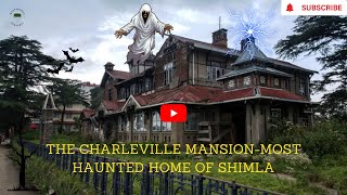 The Charleville Mansion Exploring the Most Haunted Home of Shimla 🏰👻 [upl. by Alten]