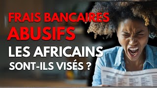 Frais bancaires abusifs  Les Africains sontils visés [upl. by Tuneberg]