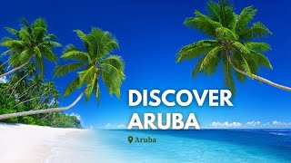 Discover Aruba The Island Paradise You Must Visit [upl. by Gina412]