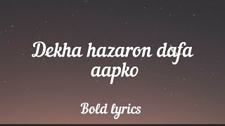 Dekha Hazaro Dafa apkoLyrics  Arjit singh and Palak Muchhal [upl. by Ellon]