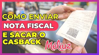 COMO ENVIAR NOTA FISCAL PARA MÉLIUZ E SACAR O CASBACK PARA CONTA BANCÁRIA [upl. by Aneeles]