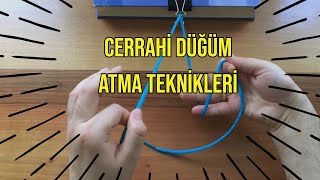 Cerrahi Düğüm Atma Teknikleri [upl. by Seibold]