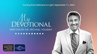 Turning from Darkness to Light September 11 2024  MY Devotional Daily Encouragement from [upl. by Anirod]