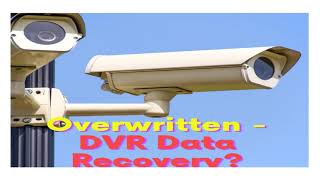 Would you like to know something about DVR Overwritten data [upl. by Kenway556]