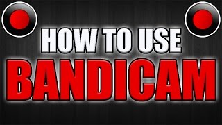 How To Use Bandicam [upl. by Dane]