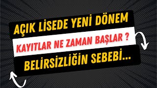 Açık Lise Kayıtları Ne Zaman Başlıyor [upl. by Annuhsal]