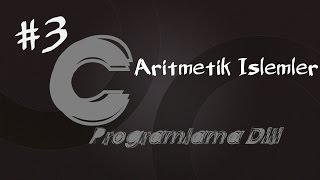 C Programlama Dersleri 3  Aritmetik İşlemler [upl. by Angelis]