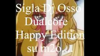 Sigla Dj Osso Dualcore Happy Edition quotLady Oscarquot [upl. by Salb]