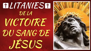 🙏 LITANIES DE LA VICTOIRE DU SANG DE JÉSUS ✨ PUISSANTE Prière de PROTECTION DIVINE [upl. by Halfdan]