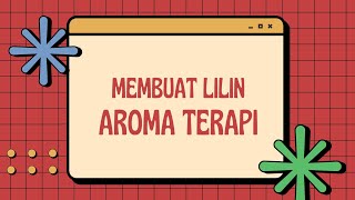 membuat lilin aromaterapi [upl. by Hintze]