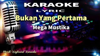 Bukan Yang Pertama Karaoke Tanpa Vokal [upl. by Pirnot]