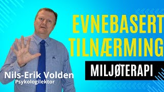 Evnebasert tilnærming i miljøterapien [upl. by Lorak]