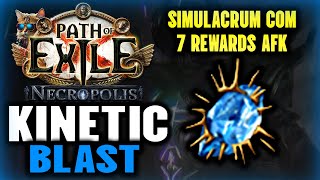 KINETIC BLAST SHOWCASE SIMULACRUM 7 REWARD AFK  PATH OF EXILE NECROPOLIS 324 [upl. by Ligetti610]