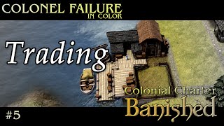 Banished Colonial Charter Mod 5  Getting started with trading [upl. by Ycrep]