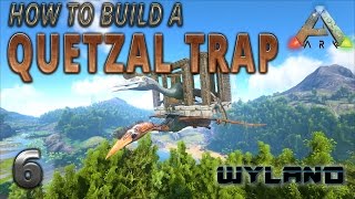 Ark Survival Evolved  How To Build A Quetzal Trap [upl. by Enyaj]