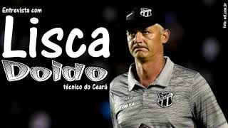 Entrevista com o Lisca Doido técnico do Ceará [upl. by Alejna]