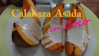 Calabaza al Horno con Salsa de Crema de Coco  Receta Vegana [upl. by Namaj]