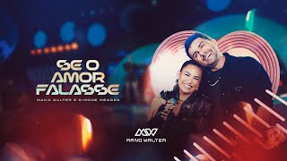 Mano Walter Simone Mendes  Se O Amor Falasse [upl. by Line]