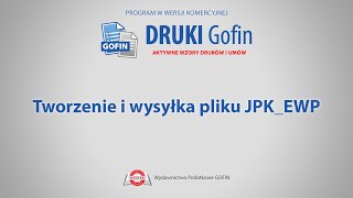 Program DRUKI Gofin  Tworzenie i wysyłka pliku JPKEWP [upl. by Westmoreland612]