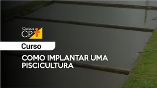 Curso a Distância Criação de Peixes  Como Implantar uma Piscicultura CPT [upl. by Bornie]