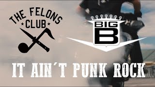 🥃 Big B amp The Felons Club  It Aint Punk Rock Lyric Video [upl. by Araes]