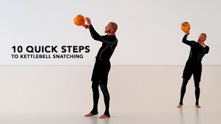 10 steps to kettlebell snatching [upl. by Dnalro]