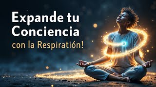 Â¿CÃ“MO EXPANDIR SU CONCIENCIA CON LA RESPIRACIÃ“N HOLOTRÃ“PICA [upl. by Siderf]