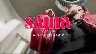 Haseeb Haze  Sajna OFFICIAL VIDEO [upl. by Onitnatsnoc]