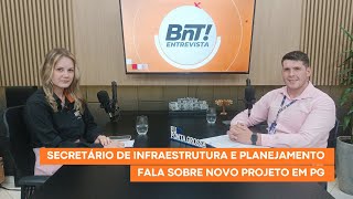 BNT ENTREVISTA  SECRETÁRIO DE INFRAESTRUTURA DETALHA PROJETO DE REURBANIZAÇÃO DE FUNDOS DE VALE [upl. by Concepcion]