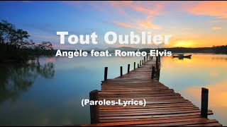 Angèle feat Roméo Elvis  Tout Oublier  ParolesLyrics [upl. by Noryak]