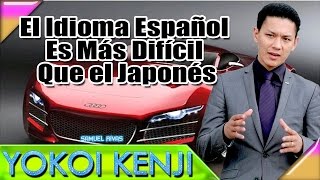 YOKOI KENJI El Idioma Español Es Más Difícil Que El Japonés [upl. by Limber26]