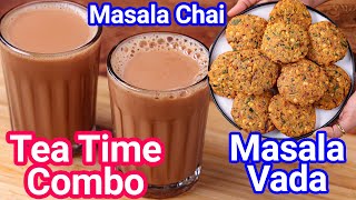 Best Tea Time Combo Snacks  Masala Vada amp Masala Chai Recipe  Best Evening Snack Combo [upl. by Namyaw]