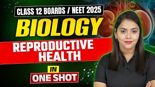 Reproductive Health  One Shot  Class 12 Biology amp NEET 2025 by Shipra Maam [upl. by Seugram]