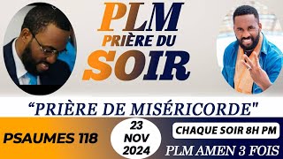 PRIÈRE DU SOIR  PSAUMES 118  PRIÈRE DE MISÉRICORDE  PLM AMEN 3 FOIS  SAMEDI 23 NOVEMBRE 2024 [upl. by Kerwon]