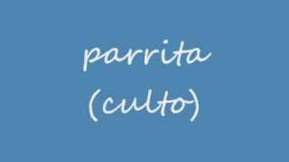 parrita culto [upl. by Jerroll]