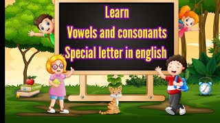 Learn Vowels and Consonants  Fun Alphabet Learning for Kids  A E I O U Song English [upl. by Nylle381]