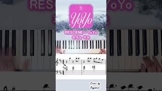 RESCENE  YoYo 피아노 악보 Sheet Music 리센느 악보 피아노 [upl. by Nofets]