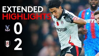 EXTENDED HIGHLIGHTS  Crystal Palace 02 Fulham  BackToBack 😄 [upl. by Jen]