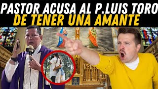 Pastor acusa al Padre Luis Toro de tener una AMANTE 😱🤯 ¡Y esto ocurrió en el DEBATE [upl. by Killam]