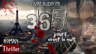 Livre audio français THRILLER complet Polar quot365 jours avant la nuitquot [upl. by Anot262]